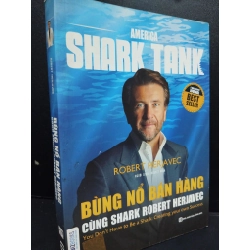 Bùng Nổ Bán Hàng Cùng Shark Robert Herjavec mới 80% ố nhẹ 2019 HCM2405 Robert Herjavec SÁCH KỸ NĂNG 146804