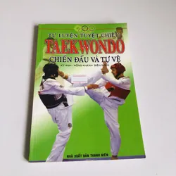 TỰ LUYỆN TUYỆT CHIÊU TAEKWONDO CHIẾN ĐẤU VÀ TỰ VỆ