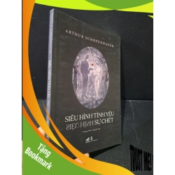 (TẶNG BOOKMARK) Siêu hình tình yêu siêu hình sự chết mới 90% bẩn nhẹ 2023 Arthur Schopenhauer RBK1804 LỊCH SỬ - CHÍNH TRỊ - TRIẾT HỌC