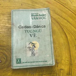 CA DAO - DÂN CA TỤC NGỮ VÈ - PHÊ BÌNH BÌNH LUẬN VĂN HỌC