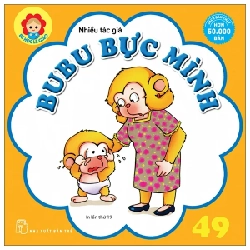Bé Học Lễ Giáo - Bubu 49: Bực Mình - Nhiều Tác Giả (Mới 100%) Truyện thiếu nhi, NXB Trẻ - SÁCH ĐẠI HỌC
