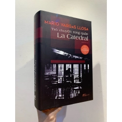 Trò Chuyện Trong Quán La Catedral (Bản đặc biệt) Bìa cứng - Mario Vargas Llosa 277612