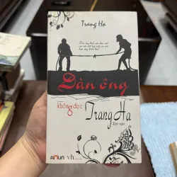 Đàn Ông Không Đọc Trang Hạ – Trang Hạ (Tản văn tình yêu & góc nhìn phụ nữ)- K2 996907