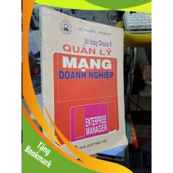 (TẶNG BOOKMARK) Quản lý mạng doanh nghiệp - Lê Phương - Phạm Mỹ - 2001 mới 80% - KỸ NĂNG - RBK0111