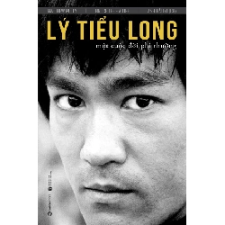 Lý Tiểu Long - Một cuộc đời phi thường - Matthew Polly2019 New 100% HCM.PO 31816