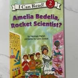 Amelia Bedelia, Rocket Scientist? – Herman Parish (Level: Reading 2 With Help) 1021436