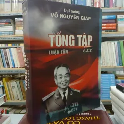 ĐẠI TƯỚNG VÕ NGUYÊN GIÁP - TỔNG TẬP LUẬN VĂN (TẬP 3)