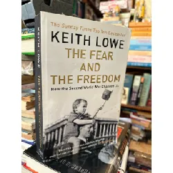 The fear and the freedom - Keith Lowe
