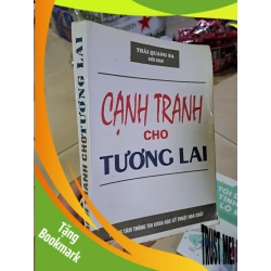(TẶNG BOOKMARK) Cạnh tranh cho tương lai Thái Quang Sa mới 80% ố 1999 RBK0308 KỸ NĂNG