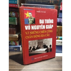 Đại tướng Võ Nguyên Giáp và những chiến công chấn động địa cầu