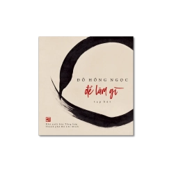 Để làm gì - Đỗ Hồng Ngọc