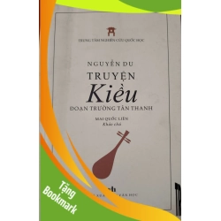 (TẶNG BOOKMARK) TRUYỆN KIỀU ĐOẠN TRƯỜNG TÂN THANH - NGUYỄN DU - MAI QUỐC LIÊN dịch - 2018 - 266 trang RBK2308 VĂN HỌC