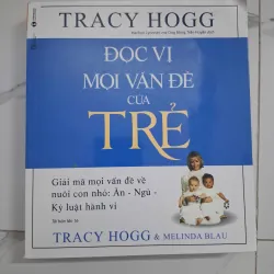 Đọc vị mọi vấn đề của trẻ - Tracy Hogg & Melinda Blau - Nuôi dạy con 1024767