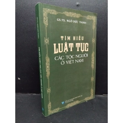 Tìm hiểu luật tục các tộc người ở Việt Nam mới 90% 2019 HCM1209 GS. TS. Ngô Đức Thịnh LỊCH SỬ - CHÍNH TRỊ - TRIẾT HỌC 274539