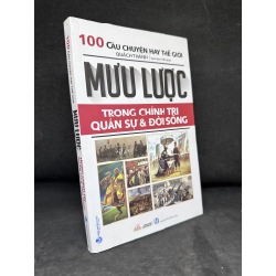 [Phiên Chợ Sách Cũ] Mưu Lược Trong Chính Trị Quân Sự & Đời Sống - 100 Câu Chuyện Hay Thế Giới - Quách Thành 2204, 2022