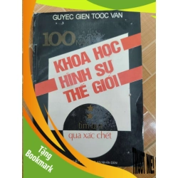 (TẶNG BOOKMARK) 100 năm khoa học hình sự thế giới - 1994 - 299 trang - LỊCH SỬ - CHÍNH TRỊ - TRIẾT HỌC - RBK2911-6