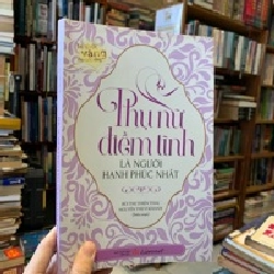 Phụ nữ điềm tĩnh là người hạnh phúc nhất - Thiên Thai và Vi Khanh biên soạn 325565