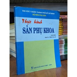 THỰC HÀNH SẢN PHỤ KHOA - BỘ MÔN PHỤ SẢN 154247