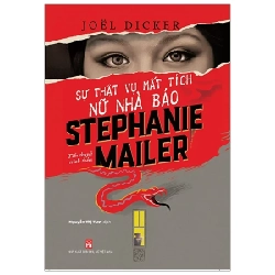 Sự Thật Vụ Mất Tích Nữ Nhà Báo Stephanie Mailer - Joel Dicker 279742