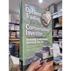 OPTIONS TRADING FOR THE CONSERVATIVE INVESTOR : INCREASING PROFITS WITHOUT INCREASING YOUR RISK - Michael C. Thomsett