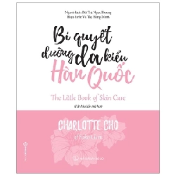Bí Quyết Dưỡng Da Kiểu Hàn Quốc (Bìa Cứng) - Charlotte Cho ASB.PO Oreka-Blogmeo120125