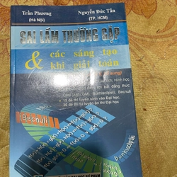SAI LẦM THƯỜNG GẶP BÀ CÁC SÁNG TẠO KHI GIẢI TOÁN- TRẦN PHƯƠNG- NGUYỄN ĐỨC TẤN