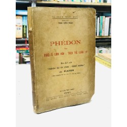 PHÉDON HAY KHẢO VỀ LINH HỒN : THEO THỂ LUÂN LÝ