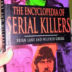 The encyclopaedia of SERIAL KILLERS (Bách khoa toàn thư về những kẻ giết người hàng loạt)
