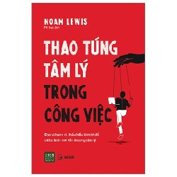 Thao Túng Tâm Lý Trong Công Việc - Noam Lewis 194644