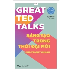 Great Ted Talks - Sáng Tạo Trong Thời Đại Mới - Phá Vỡ Quy Chuẩn - Tom May 282481