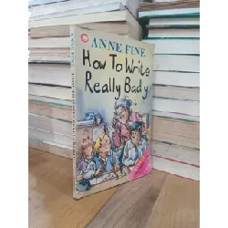 How to write really badly - Anne Fine