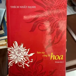 Bàn Tay Cũng Là Hoa – Thích Nhất Hạnh | Sách Thiền & Chữa Lành Tâm Hồn 972298