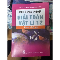 (TẶNG BOOKMARK) Phương Pháp Giải Toán Vật Lí 12 Theo Chủ Đề - Nguyễn Cảnh Hoè, Nguyễn Mạnh Tuấn 2012 Tham khảo - luyện thi RBK-AK2ST1