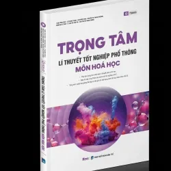 Trọng tâm lí thuyết tốt nghiệp phổ thông môn Hóa học 976073