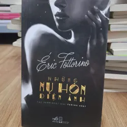 Những nụ hôn điện ảnh - Éric Fottorino - Tiểu thuyết Pháp