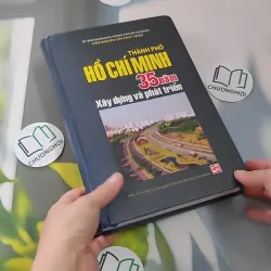 [MIỄN PHÍ BỌC SÁCH] Thành phố Hồ Chí Minh 35 năm xây dựng và phát triển 990222