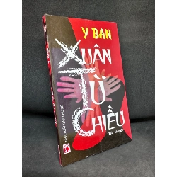 [Phiên Chợ Sách Cũ] Xuân Từ Chiều - Y Ban, (Ố Nhẹ), 2008 1503 411272