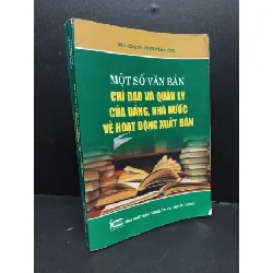 [Sách Cũ SCGR] Một số văn bản chỉ đạo và quản lý của đảng, nhà nước về hoạt động xuất sản mới 80% ố bẩn 2014 HCM2606 Bộ thông tin và truyền thông GIÁO TRÌNH, CHUYÊN MÔN