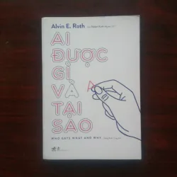 [Sách Kinh Tế] Ai Được Gì Và Tại Sao? (Alvin E. Roth) Nobel Kinh Tế 2012