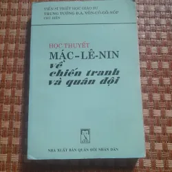 HỌC THUYẾT MÁC LÊNIN VỀ CHIẾN TRANH VÀ QUÂN ĐỘI