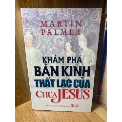 Khám phá bản kinh thất lạc của Chúa Jesus - Martin Palmer