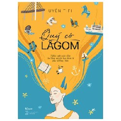 Quý Cô Lagom - 7 Khía Cạnh Cuộc Sống Mà Tôi Học Được Từ Phụ Nữ Thụy Điển - Uyên Tifi 190517