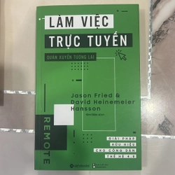 Làm việc trực tuyến, quán xuyến tương lai( Jason Fried & David Heinemeier Hansson)