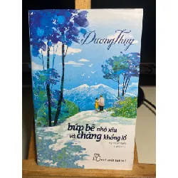 Búp bê nhỏ xíu và chàng khổng lồ-tập truyện ngắn,in lần thứ 2- Tác giả Dương Thuỵ- NXB Trẻ- Sách lưu kho mới 95% STB1438 Blogmeo 27525