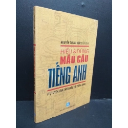 Hiểu Và Dùng Mẫu Câu Tiếng Anh mới 80% ố nhẹ 2011 HCM0107 Nguyễn Thuần Hậu biê soạn HỌC NGOẠI NGỮ