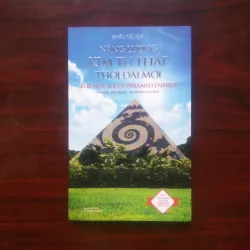 [Sách Huyền Môn] Năng Lượng Kim Tự Tháp Thời Đại Mới