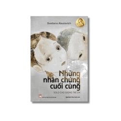 Những nhân chứng cuối cùng solo cho giọng trẻ em - Svetlana Alexievich