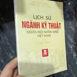 Lịch sử ngành Kỹ thuật Quân đội Nhân dân Việt Nam – Tập I (1945 – 1954) 1020843