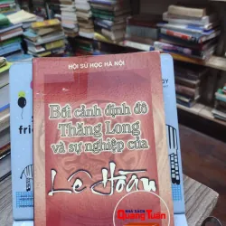 Sách: Bối cảnh định đô Thăng Long và sự nghiệp của Lê Hoàn - hội sử học Hà Nội (A2)