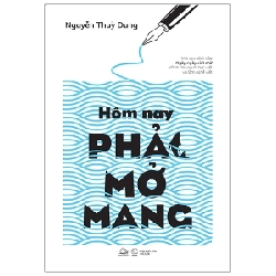 Hôm Nay Phải Mở Mang - Nguyễn Thuỳ Dung